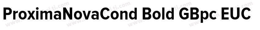 ProximaNovaCond Bold GBpc EUC H字体转换